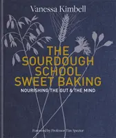 Sourdough School: Édes sütés - A bél és az elme táplálása - Sourdough School: Sweet Baking - Nourishing the gut & the mind