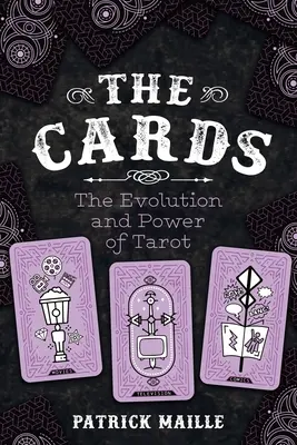 Kártyák: A Tarot fejlődése és ereje - Cards: The Evolution and Power of Tarot