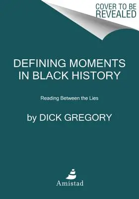 Meghatározó pillanatok a fekete történelemben: Reading Between the Lies - Defining Moments in Black History: Reading Between the Lies