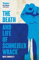 Schneider Wrack halála és élete - The Death and Life of Schneider Wrack