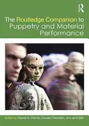 The Routledge Companion to Puppetry and Material Performance (A bábjáték és a materiális előadás kísérője) - The Routledge Companion to Puppetry and Material Performance