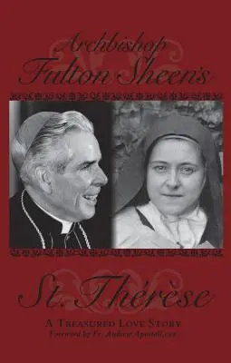 Fulton Sheen érsek Szent Teréz: Teréz: Egy kincses szerelmi történet - Archbishop Fulton Sheen's St. Therese: A Treasured Love Story