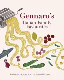 Gennaro olasz családi kedvencek - Hiteles receptek egy olasz konyhából - Gennaro's Italian Family Favourites - Authentic recipes from an Italian kitchen