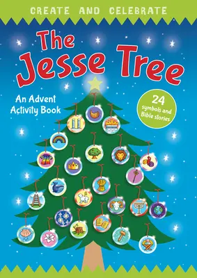 Alkoss és ünnepelj! A Jesse-fa: Adventi tevékenység és mesekönyv - Create and Celebrate: The Jesse Tree: An Advent Activity and Story Book