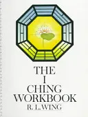 Az I Ching munkafüzet - The I Ching Workbook