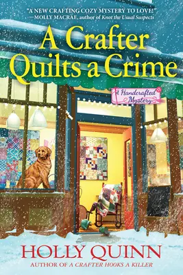 A Crafter Quilts a Crime: Egy kézzel készített rejtély - A Crafter Quilts a Crime: A Handcrafted Mystery