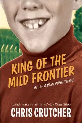 Az enyhe határ királya: An Ill-Advised Autobiography - King of the Mild Frontier: An Ill-Advised Autobiography