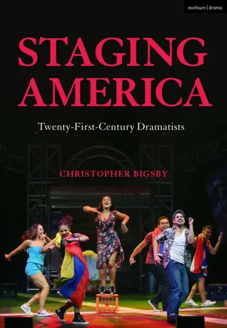 Staging America: Huszonegyedik századi dramaturgok - Staging America: Twenty-First-Century Dramatists