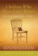 Children Who Have Lived Before: Reinkarnáció ma - Children Who Have Lived Before: Reincarnation Today