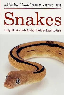 Kígyók: Teljesen illusztrált, hiteles és könnyen használható útmutató - Snakes: A Fully Illustrated, Authoritative and Easy-To-Use Guide