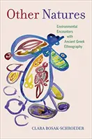 Más természetűek: Környezeti találkozások az ókori görög néprajzzal - Other Natures: Environmental Encounters with Ancient Greek Ethnography