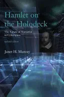 Hamlet a holofedélzeten, frissített kiadás: Az elbeszélés jövője a kibertérben - Hamlet on the Holodeck, Updated Edition: The Future of Narrative in Cyberspace