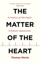 A szív ügye - A szív története tizenegy műveletben - Matter of the Heart - A History of the Heart in Eleven Operations