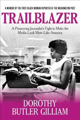 Úttörő: Egy úttörő újságíró küzdelme azért, hogy a média jobban hasonlítson Amerikára - Trailblazer: A Pioneering Journalist's Fight to Make the Media Look More Like America