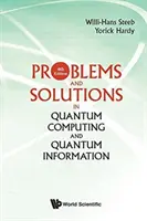 Problems and Solutions in Quantum Computing and Quantum Information (4. kiadás) - Problems and Solutions in Quantum Computing and Quantum Information (4th Edition)