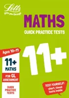 Letts 11+ Success - 11+ Matematika Gyors gyakorló tesztek 10-11 éves korig a Gl Assessment Testekhez - Letts 11+ Success - 11+ Maths Quick Practice Tests Age 10-11 for the Gl Assessment Tests