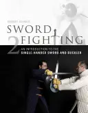 Kardvívás 2: Bevezetés az egykezes kard és csatabárd használatába - Sword Fighting 2: An Introduction to the Single-Handed Sword and Buckler