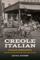 Kreol olasz: szicíliai bevándorlók és a New Orleans-i étkezési kultúra formálása - Creole Italian: Sicilian Immigrants and the Shaping of New Orleans Food Culture