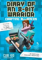 Egy 8-bites harcos naplója: Crafting Alliances, 3: An Unofficial Minecraft Adventure (Egy nem hivatalos Minecraft-kaland) - Diary of an 8-Bit Warrior: Crafting Alliances, 3: An Unofficial Minecraft Adventure