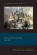 A centrista liberalizmus diadalmaskodása, 1789-1914 - Centrist Liberalism Triumphant, 1789-1914