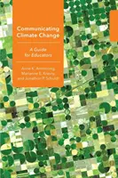 Az éghajlatváltozás kommunikációja: Útmutató pedagógusok számára - Communicating Climate Change: A Guide for Educators