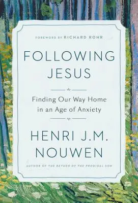 Jézust követve: Hazatalálás a szorongás korában - Following Jesus: Finding Our Way Home in an Age of Anxiety