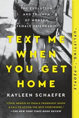 SMS, ha hazaérsz: A modern női barátság fejlődése és diadala - Text Me When You Get Home: The Evolution and Triumph of Modern Female Friendship