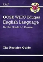 GCSE English Language WJEC Eduqas felülvizsgálati útmutató - a 9-1. fokozatú kurzushoz - GCSE English Language WJEC Eduqas Revision Guide - for the Grade 9-1 Course