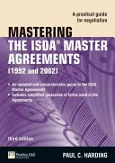 Az ISDA keretmegállapodások elsajátítása - Gyakorlati útmutató a tárgyalásokhoz - Mastering the ISDA Master Agreements - A Practical Guide for Negotiation