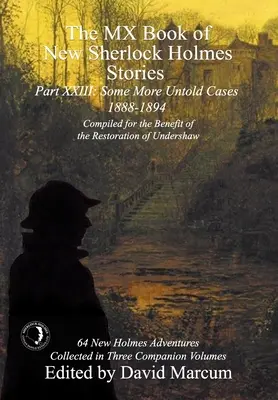 The MX Book of New Sherlock Holmes Stories - Új Sherlock Holmes-történetek XXIII. rész: Néhány további el nem mondott eset (1888-1894) - The MX Book of New Sherlock Holmes Stories Some More Untold Cases Part XXIII: 1888-1894