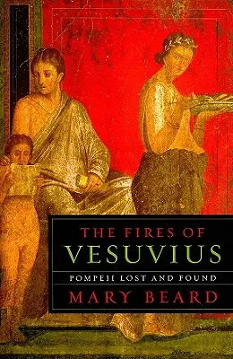 A Vezúv tüzei: Pompeji elveszett és megtalált - The Fires of Vesuvius: Pompeii Lost and Found