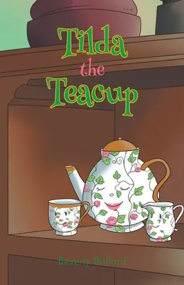 Tilda a teáscsésze - Tilda the Teacup