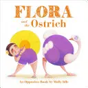 Flóra és a strucc: An Opposites Book by Molly Idle - Flora and the Ostrich: An Opposites Book by Molly Idle