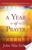 Az imádság éve: Istenhez nyitott szívvel közeledni hétről hétre - A Year of Prayer: Approaching God with an Open Heart Week After Week