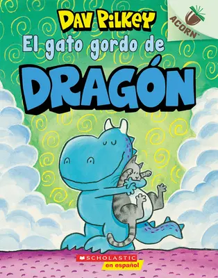 El Gato Gordo de Dragn (Dračí tlustý kocour): Un Libro de la Serie Acorn - El Gato Gordo de Dragn (Dragon's Fat Cat): Un Libro de la Serie Acorn