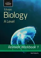 Eduqas Biology for A Level Year 1 & AS: Revíziós munkafüzet - Eduqas Biology for A Level Year 1 & AS: Revision Workbook