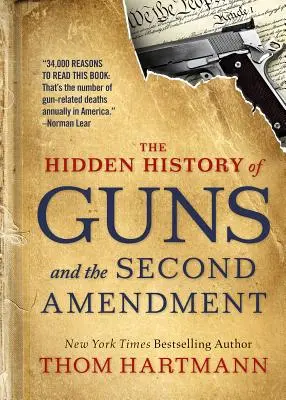 A fegyverek és a második alkotmánymódosítás rejtett története - The Hidden History of Guns and the Second Amendment