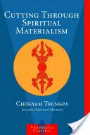 Átvágás a spirituális materializmuson - Cutting Through Spiritual Materialism