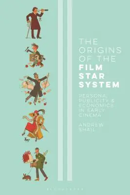 A filmsztárrendszer eredete: Személyiség, reklám és gazdaság a korai filmművészetben - The Origins of the Film Star System: Persona, Publicity and Economics in Early Cinema
