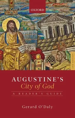 Augustinus Isten városa: A Reader's Guide - Augustine's City of God: A Reader's Guide