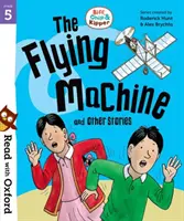 Olvass az Oxforddal: Olvasásfa: Oxford: Olvasásfa: Oxford: Olvass az Oxforddal: Stage 5: Biff, Chip and Kipper: The Flying Machine and Other Stories: The Flying Machine and Other Stories - Read with Oxford: Stage 5: Biff, Chip and Kipper: The Flying Machine and Other Stories