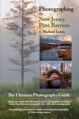 A New Jersey Pine Barrens fényképezése: The Ultimate Photography Guide - Photographing the New Jersey Pine Barrens: The Ultimate Photography Guide