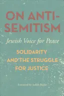 Az antiszemitizmusról: A szolidaritás és az igazságért folytatott küzdelem - On Antisemitism: Solidarity and the Struggle for Justice