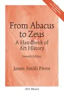 Az abakusztól Zeuszig: A művészettörténet kézikönyve - From Abacus to Zeus: A Handbook of Art History