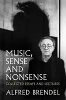 Zene, értelem és ostobaság: Összegyűjtött esszék és előadások - Music, Sense and Nonsense: Collected Essays and Lectures