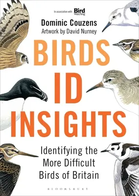 Madarak: Id Insights: Britannia nehezebb madarainak azonosítása - Birds: Id Insights: Identifying the More Difficult Birds of Britain