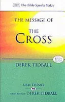 A kereszt üzenete (Tidball Rev Dr Derek Derek (Szerző)) - Message of the Cross (Tidball Rev Dr Derek (Author))