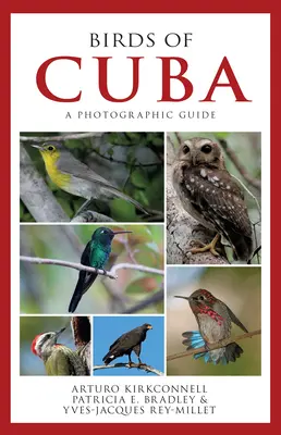 Kuba madarai: A Photographic Guide - Birds of Cuba: A Photographic Guide