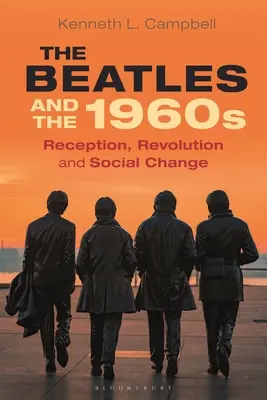 A Beatles és az 1960-as évek: Recepció, forradalom és társadalmi változás - The Beatles and the 1960s: Reception, Revolution, and Social Change