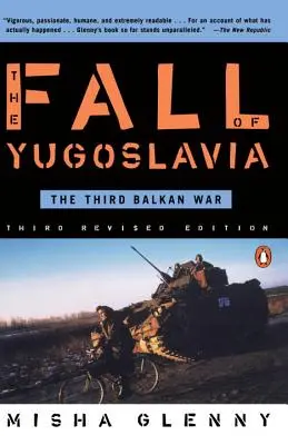 Jugoszlávia bukása: A harmadik balkáni háború, harmadik, átdolgozott kiadás - The Fall of Yugoslavia: The Third Balkan War, Third Revised Edition